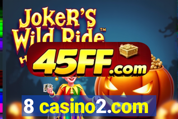 8 casino2.com